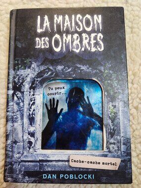 Dan Poblocki La Maison des Ombres Tome 2 Cache-cache mortel French Hardcover